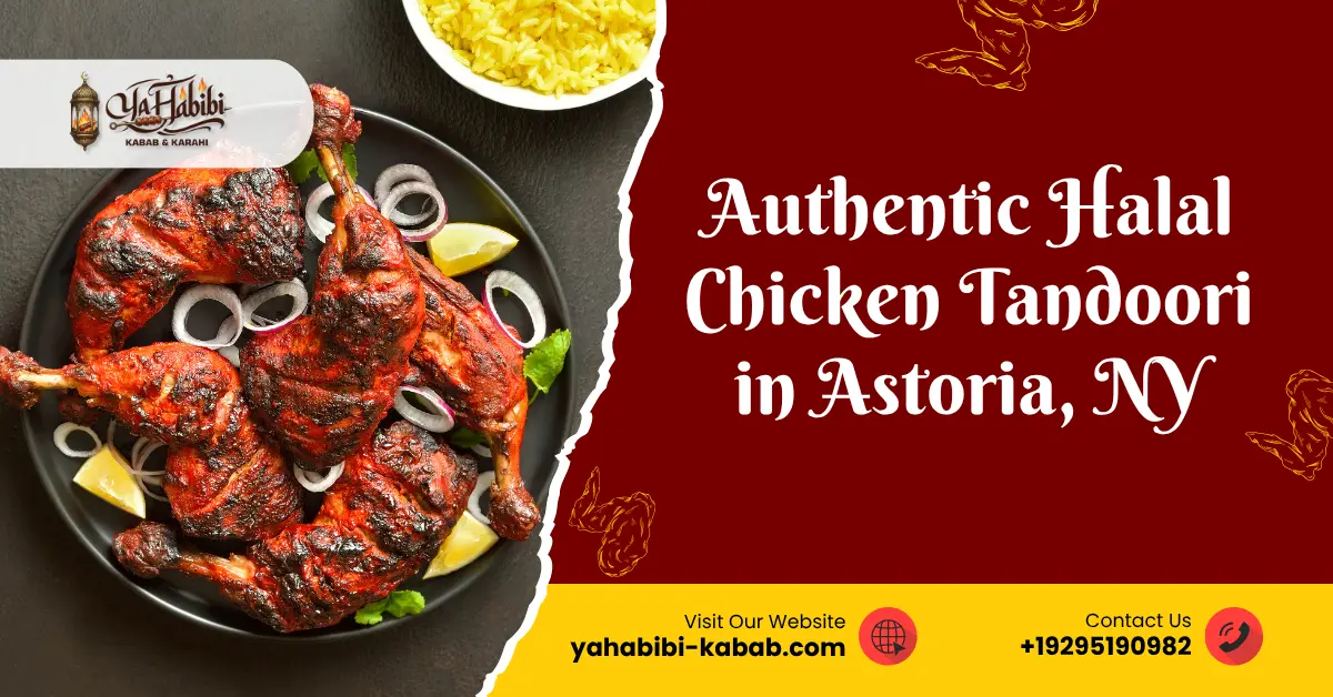 Where to find authentic Halal Chicken Tandoori in Astoria, NY